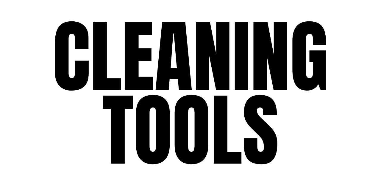 CLEANING TOOLS